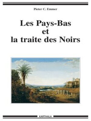 cover image of Les Pays-Bas et la traite des Noirs